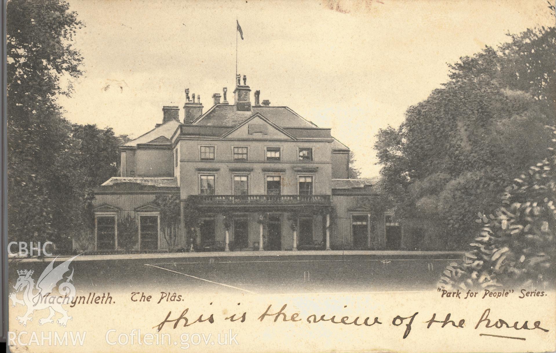 Digitised postcard image of the Plas, Machynlleth, Park & Son, Newtown. Produced by Parks and Gardens Data Services, from an original item in the Peter Davis Collection at Parks and Gardens UK. We hold only web-resolution images of this collection, suitable for viewing on screen and for research purposes only. We do not hold the original images, or publication quality scans.