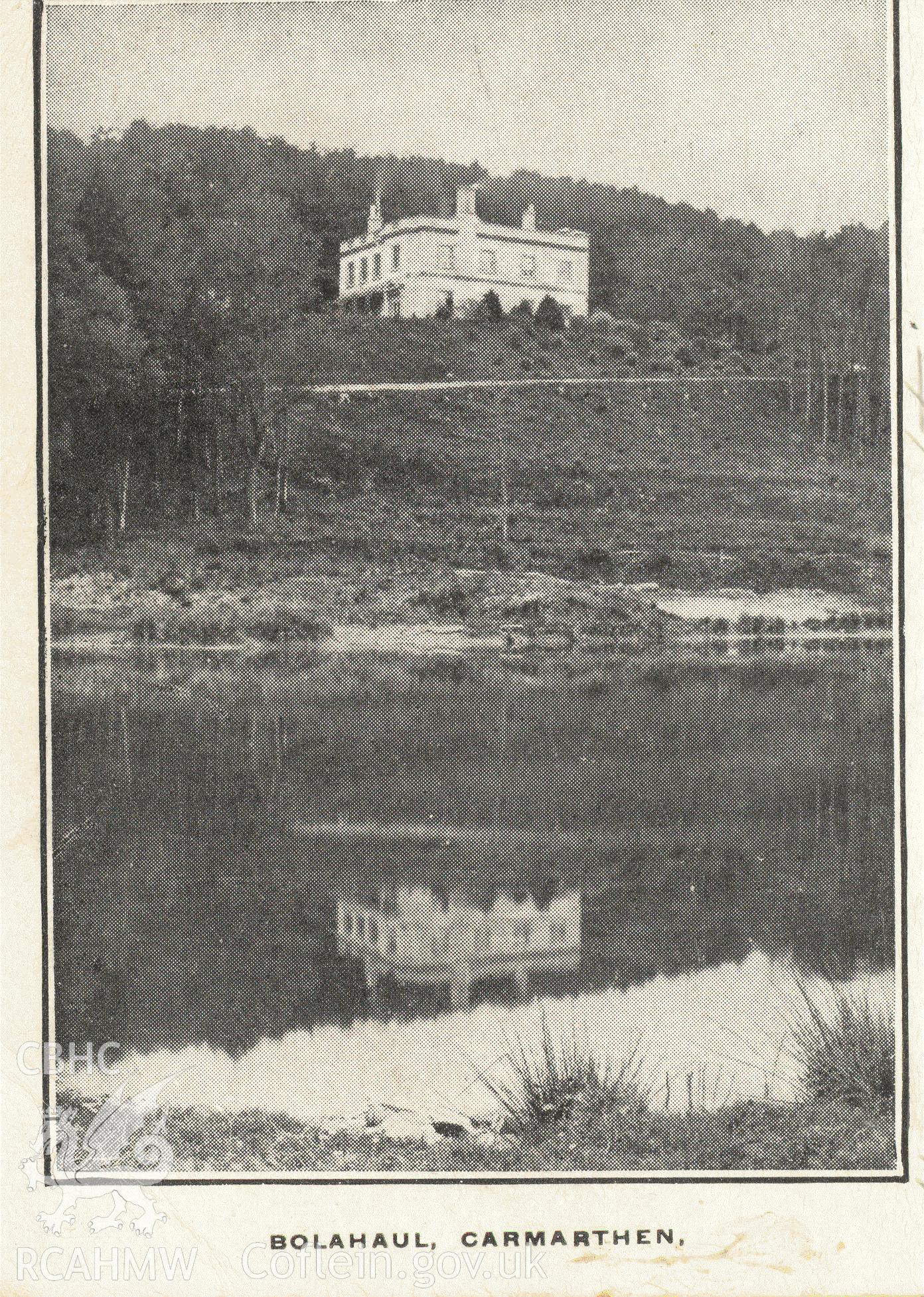 Digitised postcard image of Bolahaul House, Llangunnor. Produced by Parks and Gardens Data Services, from an original item in the Peter Davis Collection at Parks and Gardens UK. We hold only web-resolution images of this collection, suitable for viewing on screen and for research purposes only. We do not hold the original images, or publication quality scans.