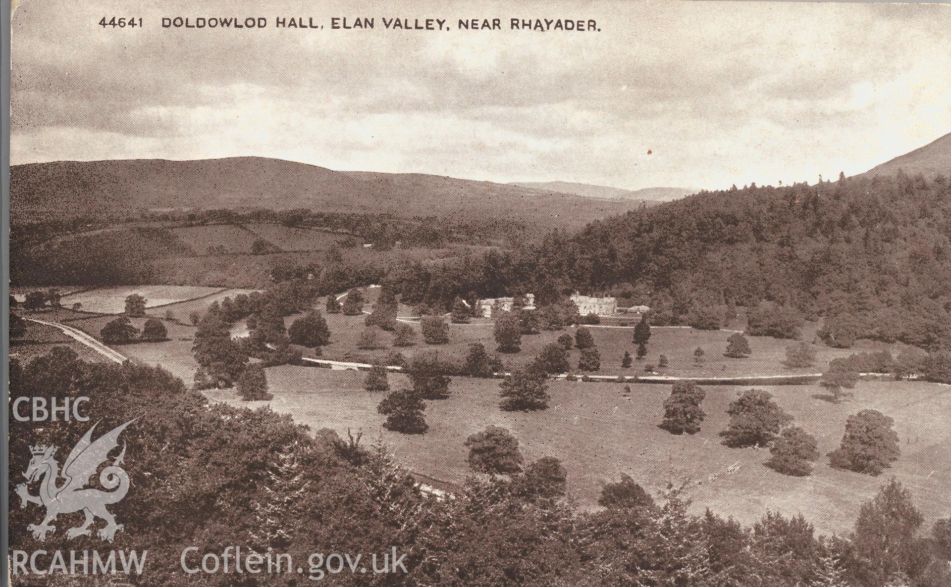 Digitised postcard image of Doldowlod Hall, Elan valley near Rhayader, Photochrom Co. Ltd, London and Tonbridge Wells. Produced by Parks and Gardens Data Services, from an original item in the Peter Davis Collection at Parks and Gardens UK. We hold only web-resolution images of this collection, suitable for viewing on screen and for research purposes only. We do not hold the original images, or publication quality scans.