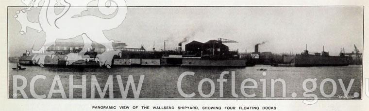 'Panoramic view of the Wallsend Shipyard, showing four floating docks.' Included amongst material relating to desk based assessment of the SS Dam?o historic wreck site, conducted by Archaeology Wales, 2013. Project archive ref no P2500.